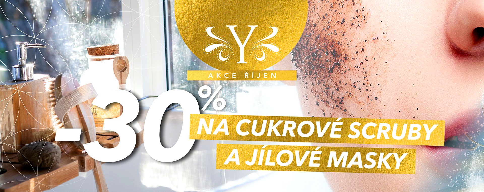 Akce ŘÍJEN - Sleva 30% na cukrové scruby a jílové masky